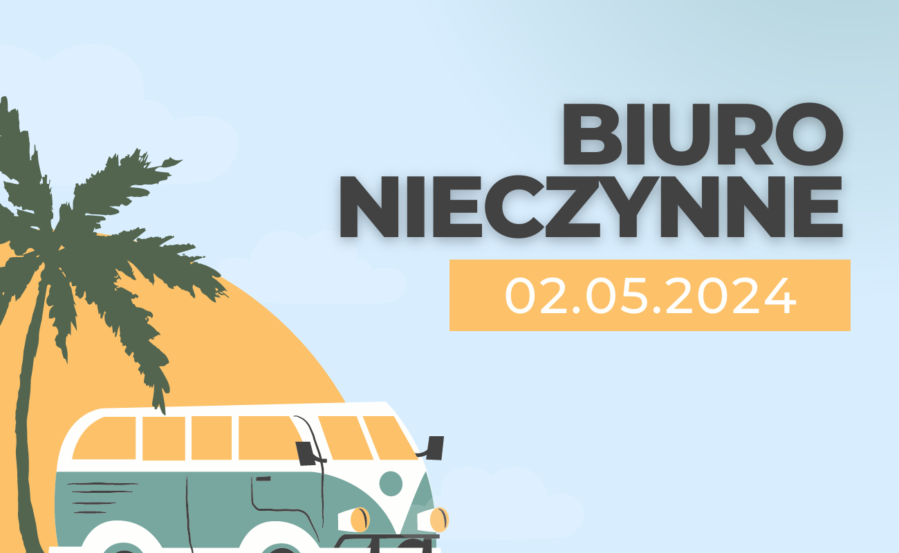 Read more about the article 02.05.2024 BIURO NIECZYNNE